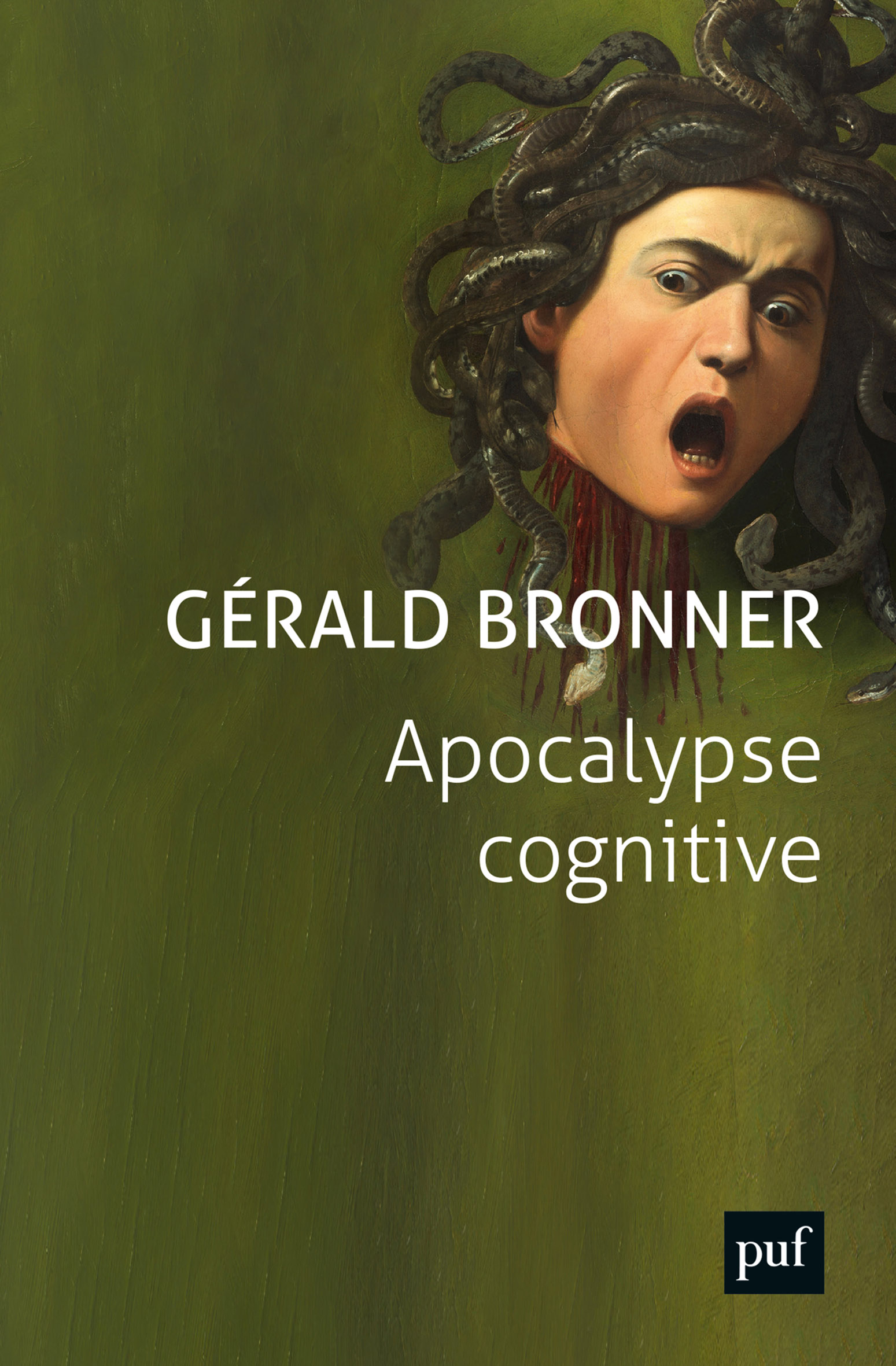 Apocalypse cognitive , BRONNER, GÉRALD © PRESSES UNIVERSITAIRES FRANCE 2021