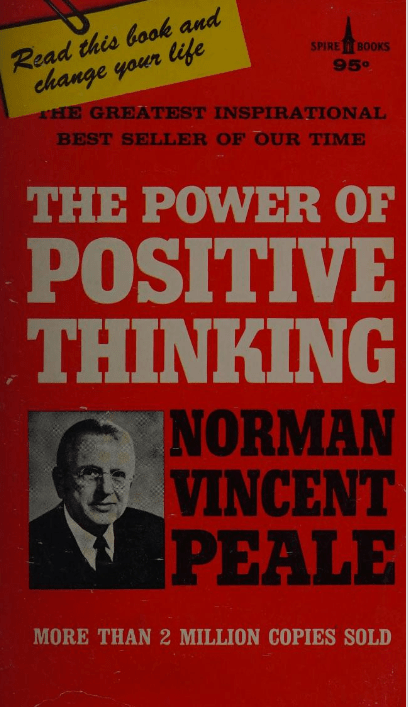The power of positive thinking, Norman Vincent Peale, Première édition en 1952. Sur l'image, l'édition de 1956.