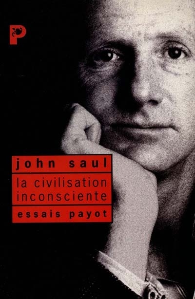 la-civilisation-inconsciente-john-ralston-saul
