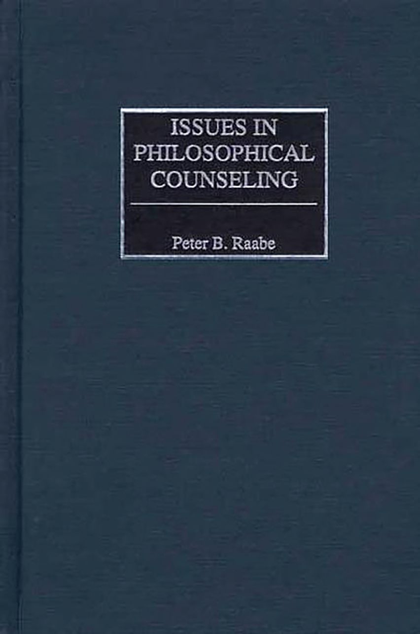Raabe, Peter B. Issues in Philosophical Counseling. Westport, CT: Praeger Publishers, 2002.