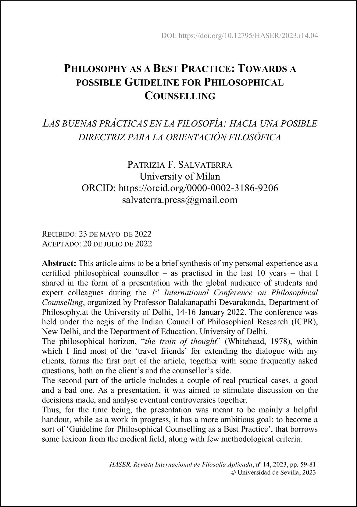Salvaterra, P. F. (2023). Philosophy as a best practice: Towards a possible guideline for philosophical counselling. HASER. Revista Internacional de Filosofía Aplicada, (14), 59-81.